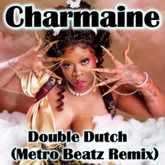 Charmaine - Double Dutch (Metro Beatz Remix)