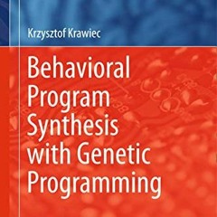 Read KINDLE PDF EBOOK EPUB Behavioral Program Synthesis with Genetic Programming (Studies in Computa