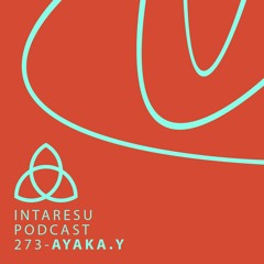 Intaresu Podcast 273 - ayaka.y