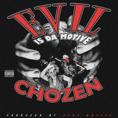 chozen-evil is da motive (prod.apoc krysis)