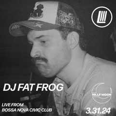 DJ Fat Frog at Bossa Nova Civic Club 3.31.24