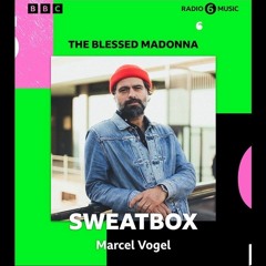 Marcel Vogel on The Blessed Madonna / SWEATBOX (BBC6) (14.01.2023)