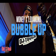 Money GT Ft. T Diamond- Bubble Up