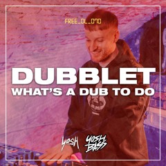 DubbleT - What's A Dub To Do [FREE DOWNLOAD]