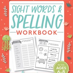 DOWNLOAD ⚡️ eBook Sight Words and Spelling Workbook for Kids Ages 6-8 Learn to Write and Spell E