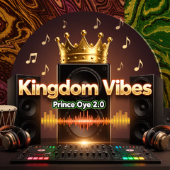 Kingdom Vibes (Afrobeat New Release 2025)