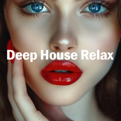 Deep House Relax - Smooth Deep House & Relaxing Grooves