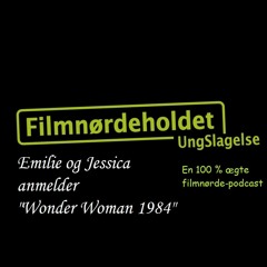 Emilie Og Jessica Anmelder Wonder Woman 1984