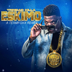 ESKIMO (Teamfoxx Remix) - Trinidad Killa Ft. Teamfoxx (Master)(Soca 2025)