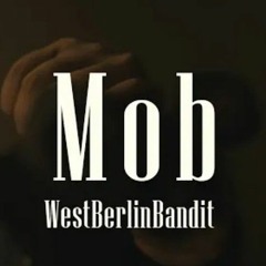 WestBerlinBandit - MOB