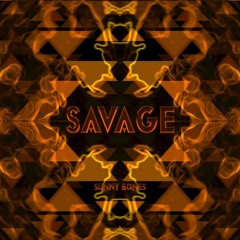 Sunny Bones - Savage
