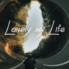 Lonely my Life