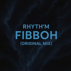 Rhyth´m - Fibboh (original mix) FREE DOWNLOAD