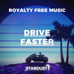 Drive Faster (Royalty Free Music) PREVIEW