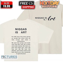 Niggas Is Art Shirt