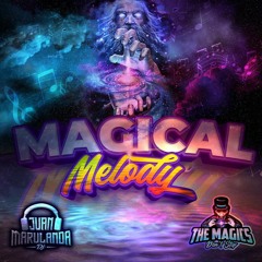 MAGICAL MELODY - Juan Marulanda (The Magics🎩)