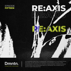 Dmntn Radio 015 - Re:Axis