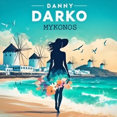 Danny Darko - Mykonos ft Ayda Noir (Afro House Mix)