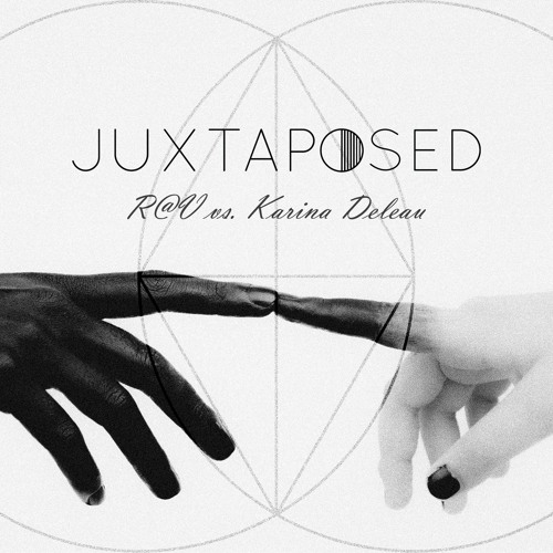R@V x Karina Deleau: JUXTAPOSED // Battle Mix #1