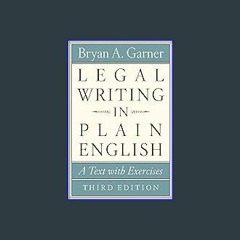 {PDF} 📖 Legal Writing in Plain English, Third Edition: A Text with Exercises (Chicago Guides to Wr