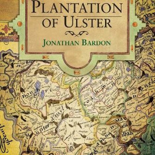 GET EBOOK 🎯 The Plantation of Ulster: War and Conflict in Ireland by  Jonathan Bardo