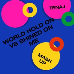 Bob Sinclar vs Tenaj - World Hold On Vs Shined On Me (Tenaj Mashup)