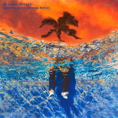 DJ Snake,Fridayy - Complicated (Extended OBW4N Remix)🚨FREE DOWNLOAD🚨