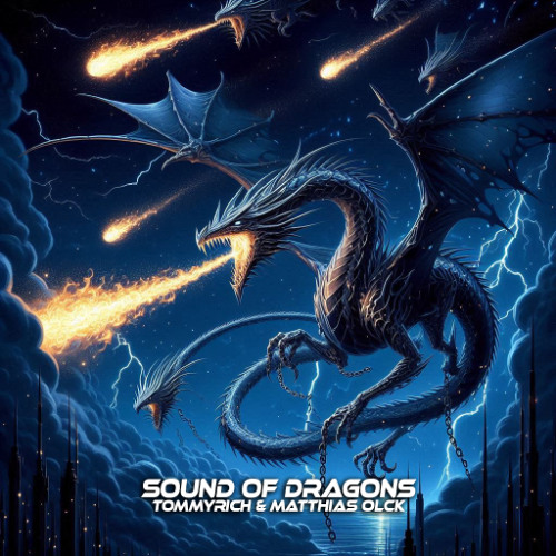 [FREE DL] Sound Of Dragons - Tommyrich x Matthias Olck (Extended Edit)