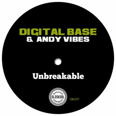 Digital Base & Andy Vibes -  Unbreakable