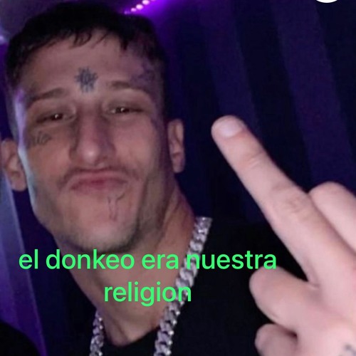 el donkeo era nuestra religion