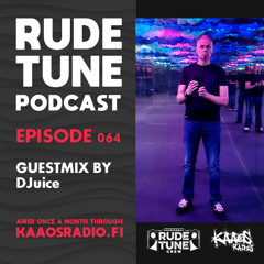 Rude Tune Podcast 064 - Guestmix by DJuice