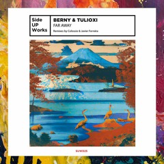 PREMIERE: Berny & Tulioxi — Far Away (Colossio Remix) [Side UP Works]