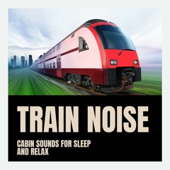 Train All Night Long (Loopable) (Sound for Sleep)