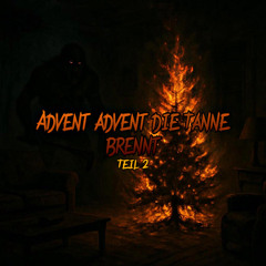 Advent Advent die TANNE brennt (Teil2)