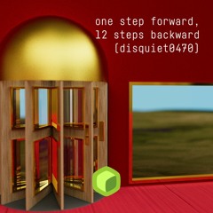 one step forward, 12 steps backward (disquiet0470)
