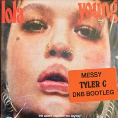 Lola Young - Messy (Tyler C Drum and Bass Remix) [Free Download]