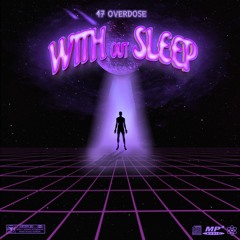 WithoutSleep - Overdose x Henne$$y x Blkrez