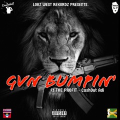 THE PROFIT - GVN BUMPIN' - FT CashOut Adi (EXCLUSIVE AUDIO).