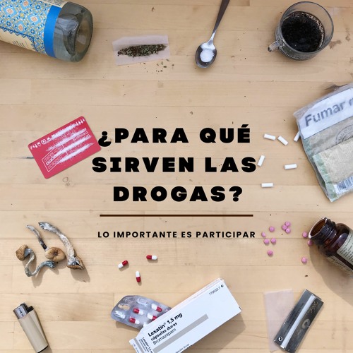 Stream Lo importante es participar #4. ¿Para qué sirven las drogas? by La  Casa Encendida Radio | Listen online for free on SoundCloud