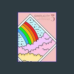 [ebook] read pdf ⚡ Simplicity 3: An Easy and Cute Adult Coloring Book for Women and Teens: 50+ Sim