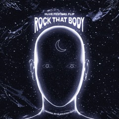 Rock That Body (HÜVE Festival Flip)