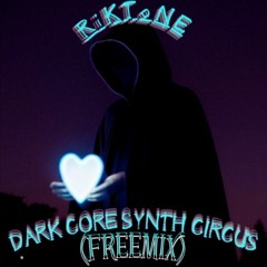 Dark Core Synth Circus (FREEMIX)