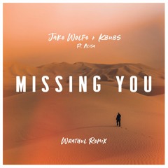 Jake Wolfe & Kbubs - Missing You Feat. Alisa (Wrathul Remix)