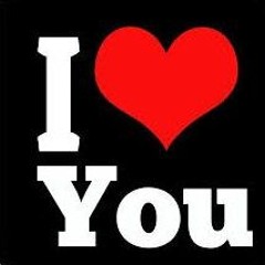 I love you