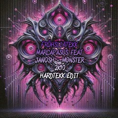 FröhsliATekk - Monster 2k10 (Marcapasos feat Janosh) Hardtekk Edit