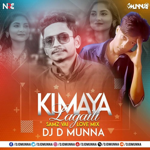Stream Samz Vai Dj Song Ki Maya Lagaili Samz Vai Love Mix DJ D