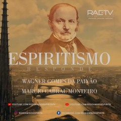 ESPIRITISMO RESPONDE #14 com Wagner Paixão e Márcio Cabral Monteiro