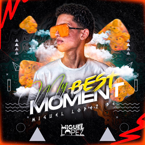 MY BEST MOMENT (MIGUEL LOPEZ)