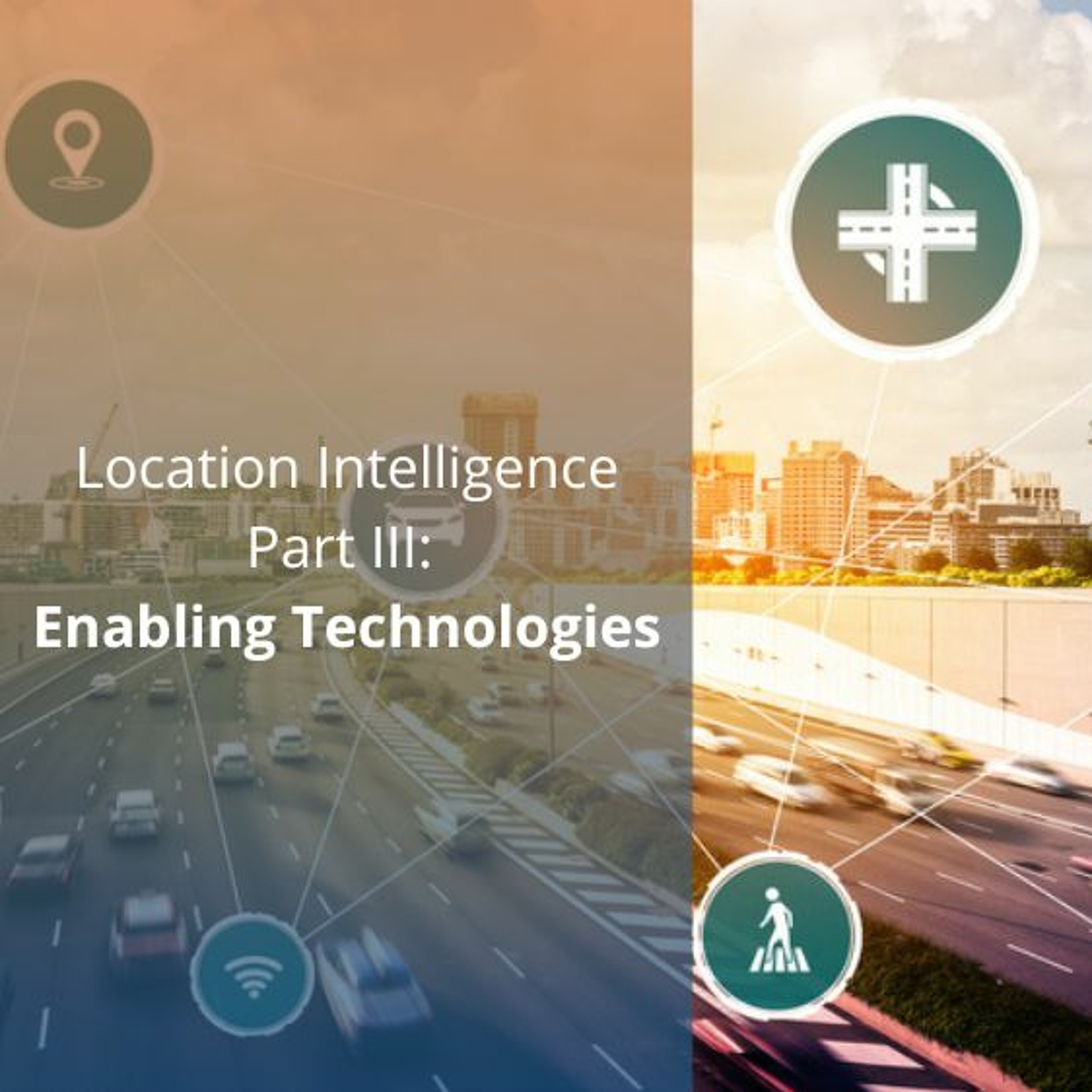 cover of episode Location Intelligence Part III: Enabling Technologies - Audio Blog