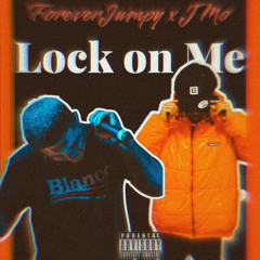 Lock on Me (Feat. JMo)